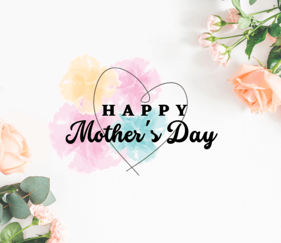 Happy Mother's Day